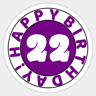 Happy 22nd birthday Sticker